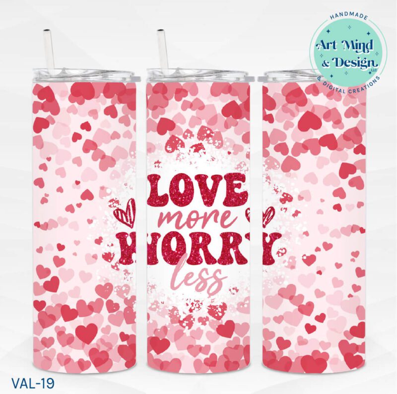 Love More Worry Less **Sublimation PRINT ONLY**