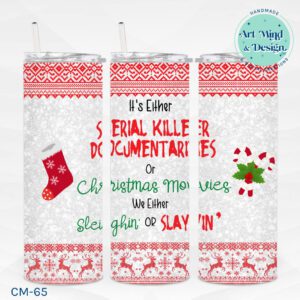 It's Either Serial Killer Documentaries or Christmas movies. We either Sleighin' or Slayin'